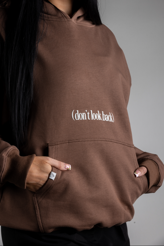 DON'T LOOK BACK MOCHA HOODIE